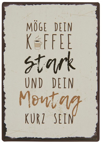 Ib Laursen Metallschild "Möge Dein Kaffee..."