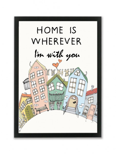 Mouse and Pen Poster "Home Is Whereever I´m With You" A4